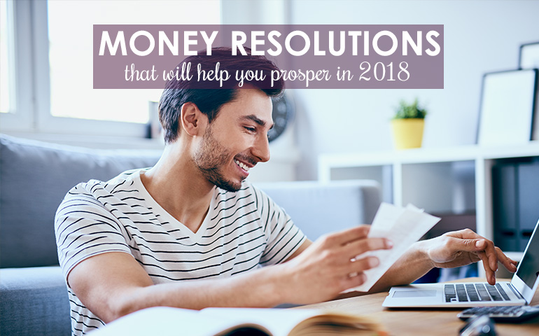 10 Money Resolutions to Make Your 2018 Prosper