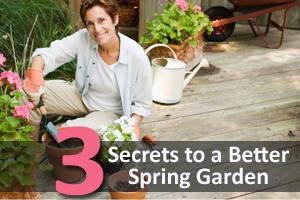 3 Secrets to a Better Spring Garden