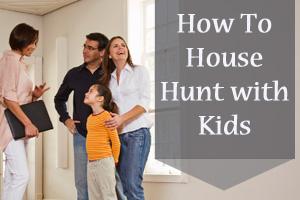 House-hunting with Kids 101 – Tips for the Whole Family