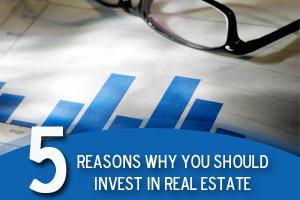 5 Reasons Why You Should Consider Investing in Real Estate