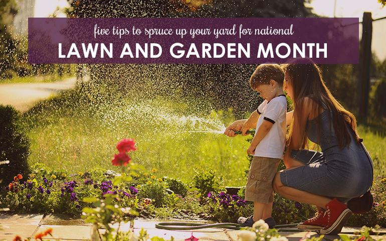 National Lawn and Garden month tips  | Berkshire Hathaway HomeServices