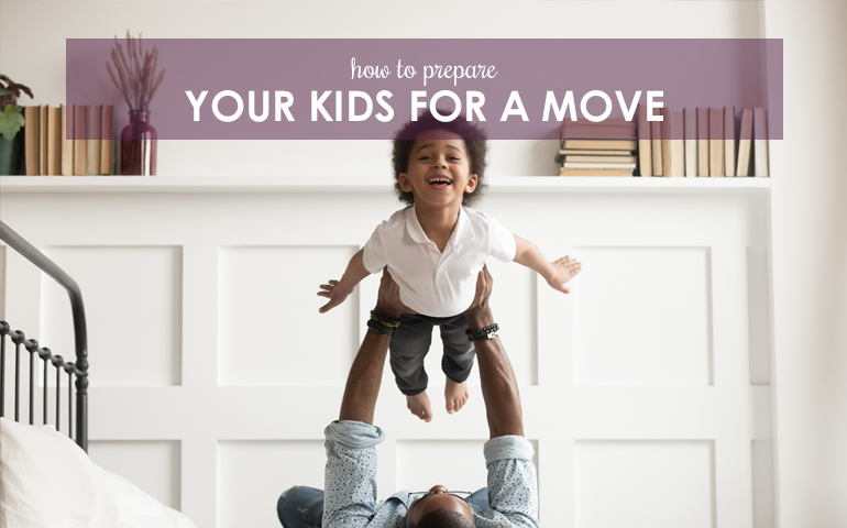 How to Prepare Your Kids for a Move