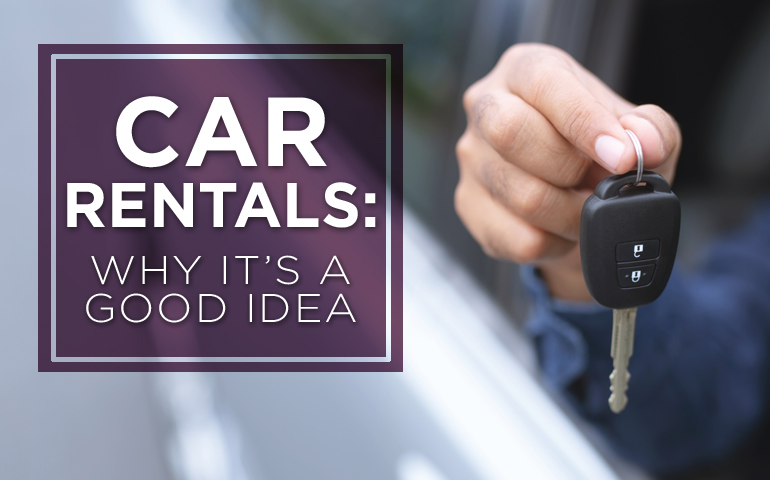 Car Rentals: Why it's a good idea