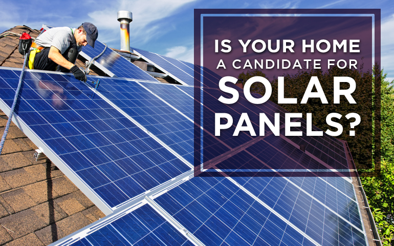 Is your Home a Good Candidate for Solar Panels?