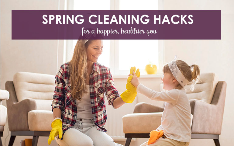 Spring Cleaning Hacks for a Happier, Healthier You