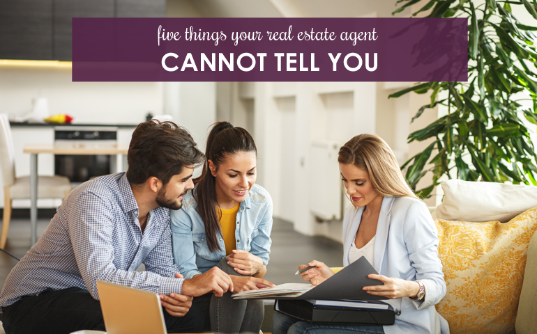 Five Things Your Real Estate Agent Cannot Tell You