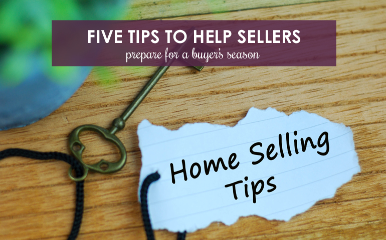 Five Tips to Help Sellers Prepare for a Buyer’s Season