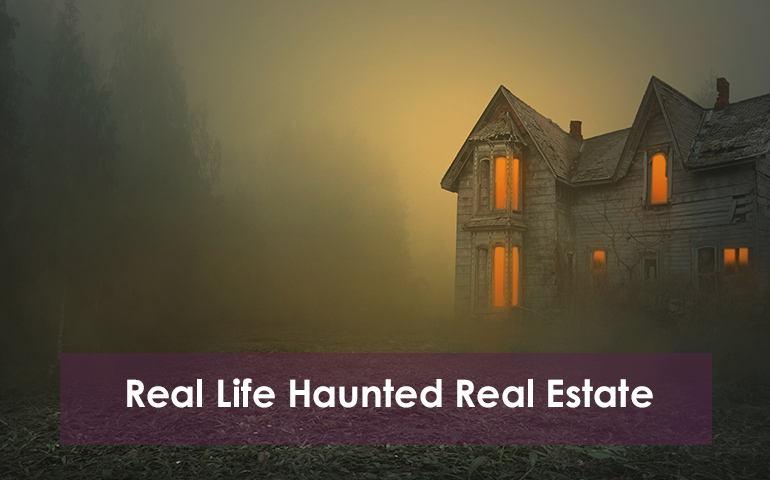 Real Life Haunted Real Estate