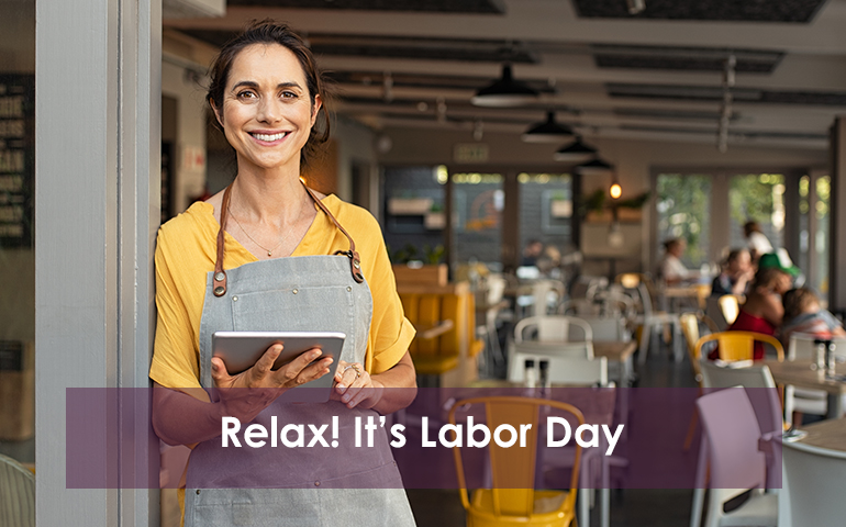 Relax! It's Labor Day