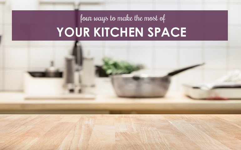 Four Ways To Make The Most of Your Kitchen Space