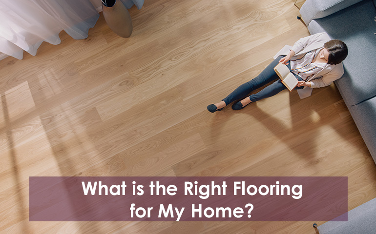 What is the Right Flooring for My Home?