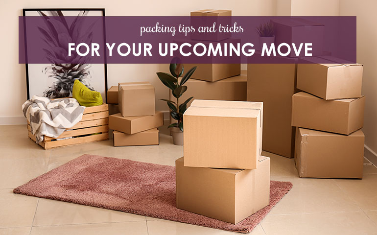 Packing Tips and Tricks For Your Upcoming Move
