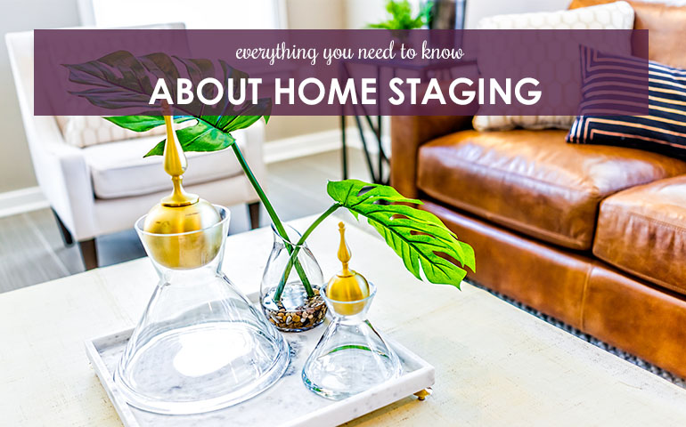 Everything You Need To Know About Home Staging