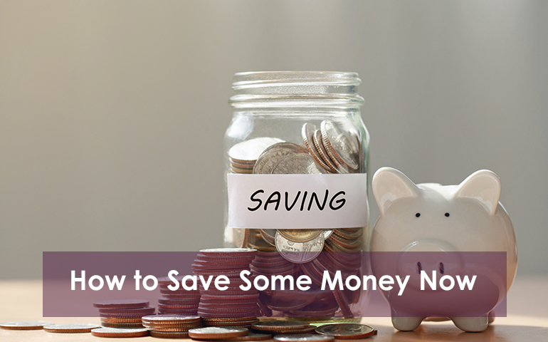 How to Save Some Money Now