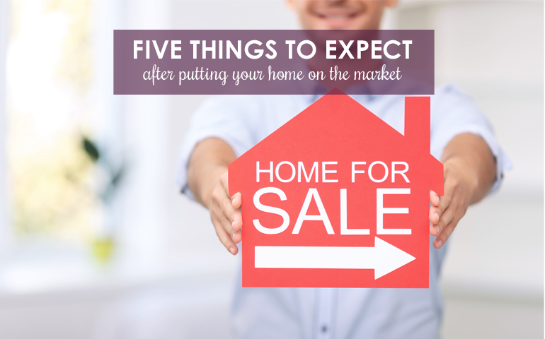 Five Things to Expect After Putting Your Home on the Market