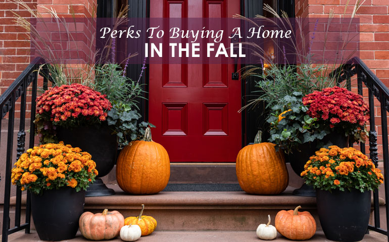 Perks To Buying A Home In The Fall