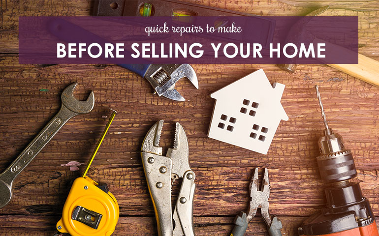 Quick Repairs to Make Before Selling Your Home