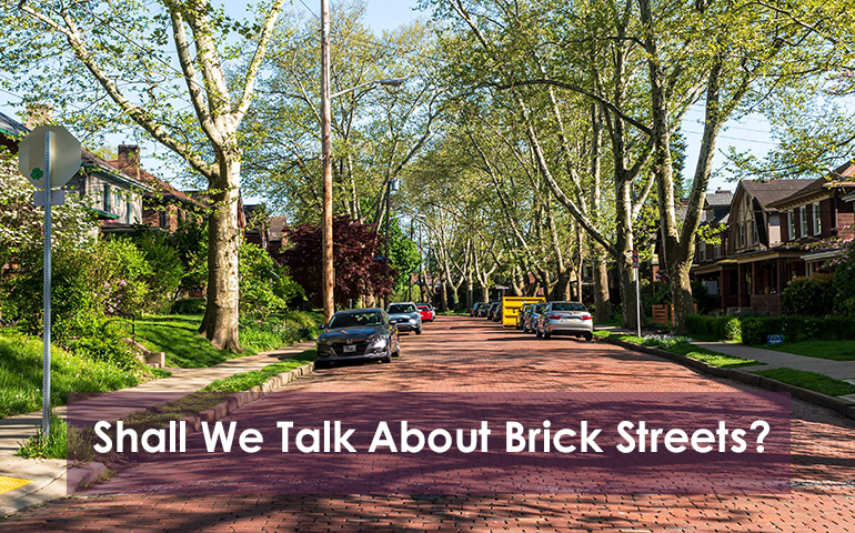 Shall We Talk About Brick Streets