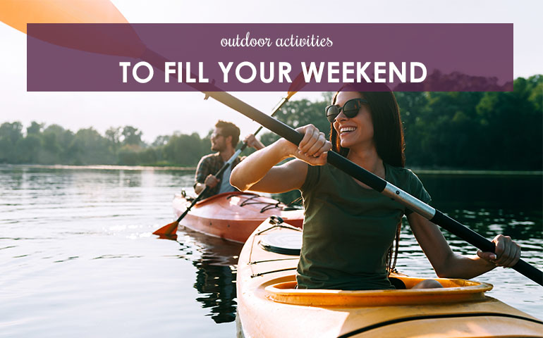 Outdoor Activities To Fill Your Weekend