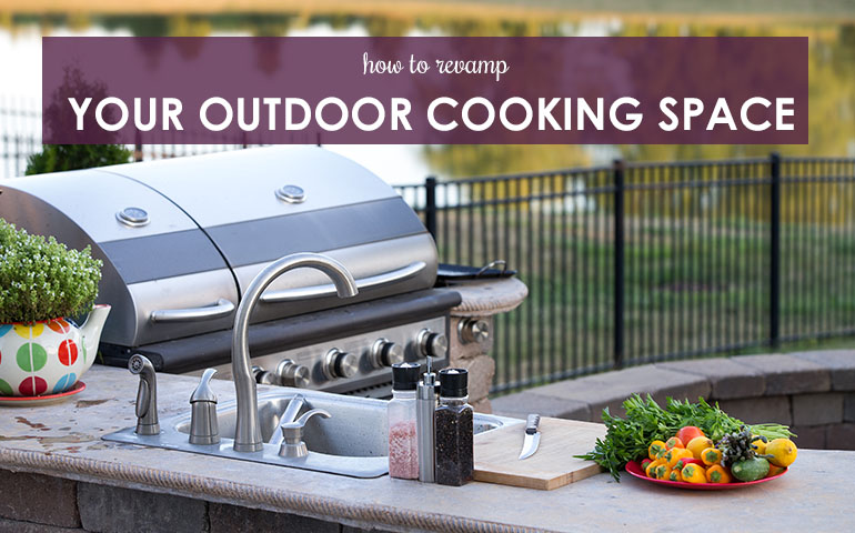 How To Revamp Your Outdoor Cooking Space