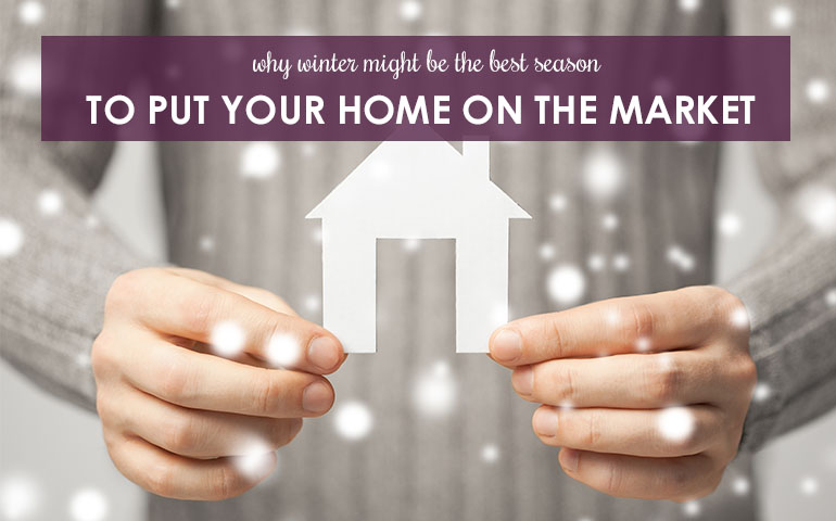 Why Winter Might Be The Best Season To Put Your Home On The Market 