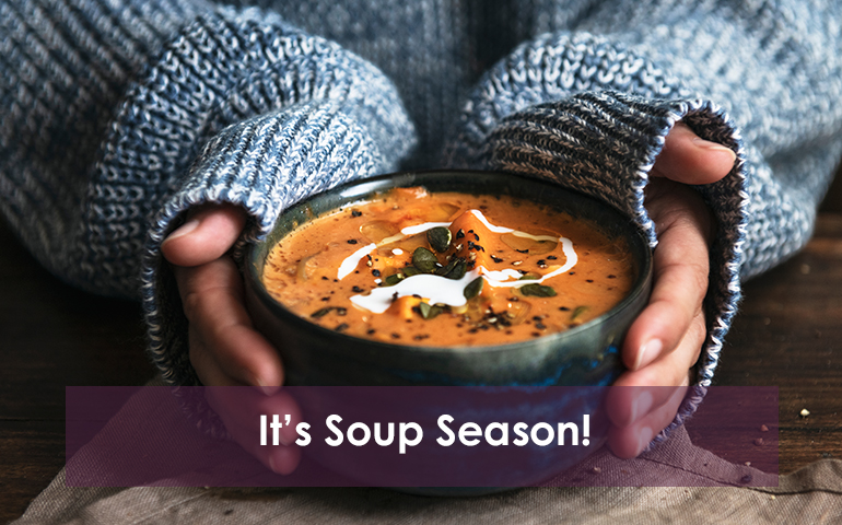 It's Soup Season!