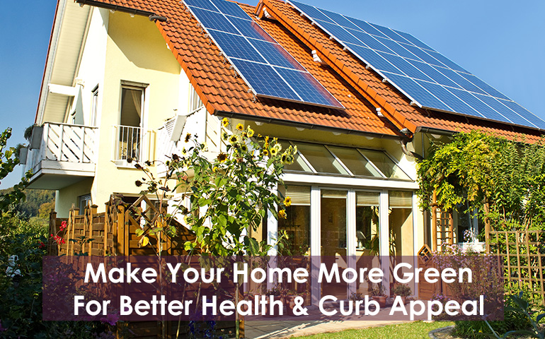 Make Your Home More Green for Better Health and Curb Appeal
