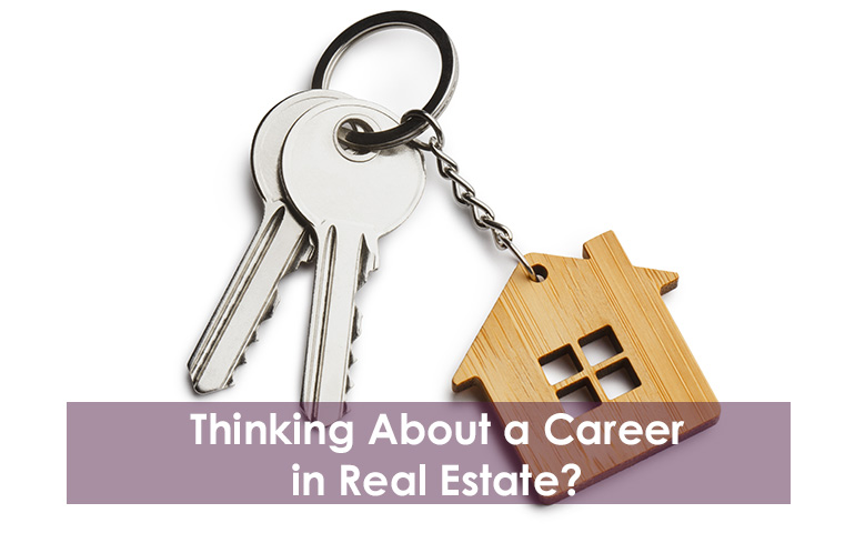 Thinking About a Career in Real Estate?