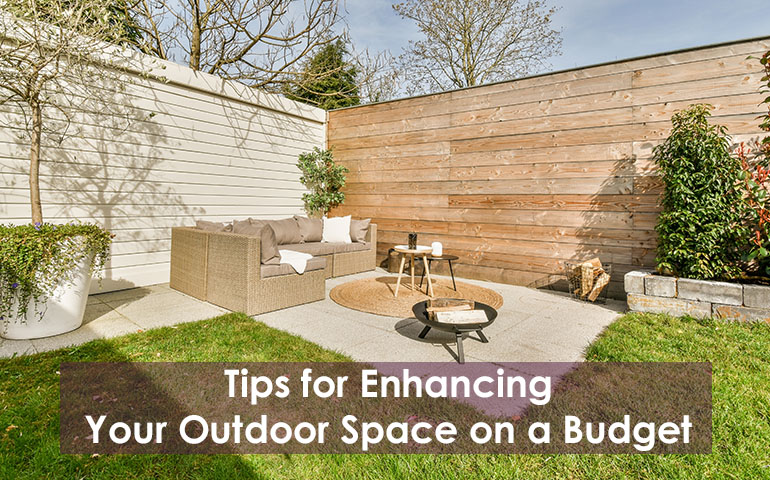 Tips for Enhancing Your Outdoor Space on a Budget