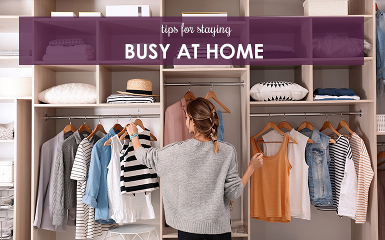 Tips For Staying Busy At Home