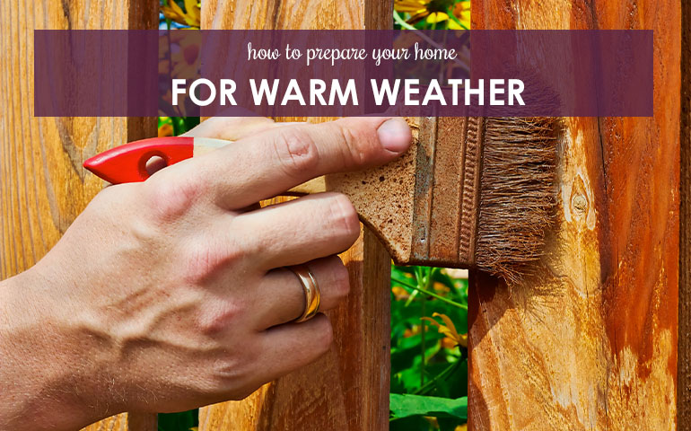 How to Prepare Your Home For Warm Weather