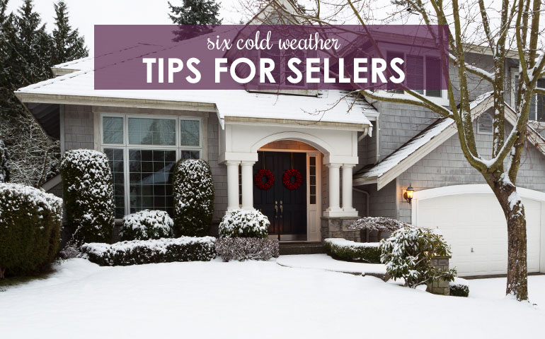 Six Cold Weather Tips for Home Sellers  