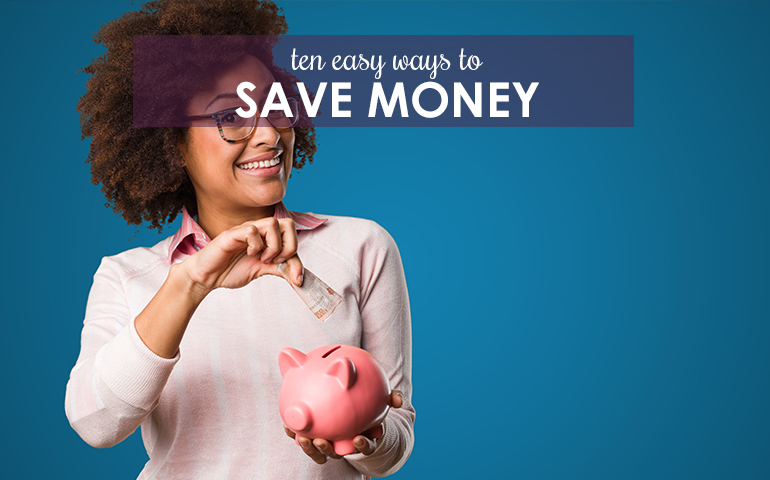 10 Easy Ways to Save Money
