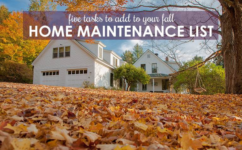 Five Tasks to Add to Your Fall Home Maintenance List