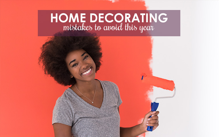 10 Home Decorating Mistakes to Avoid