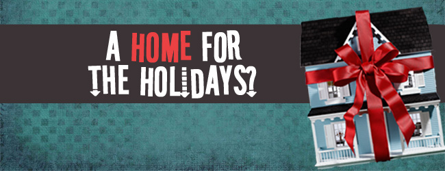 A Home for the Holidays? Why You May Want to Add Holiday House Hunting to Your Wish List!