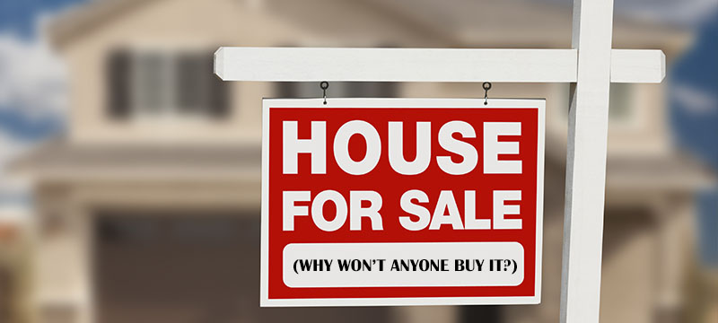 “Why Isn’t My Home Selling?” 10 Reasons Your Home Sale may be Stagnant