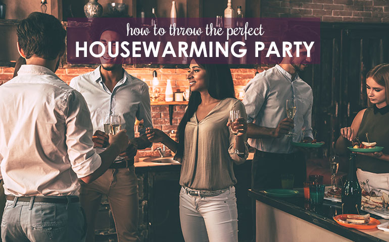 How to throw the perfect house warming party in your new home