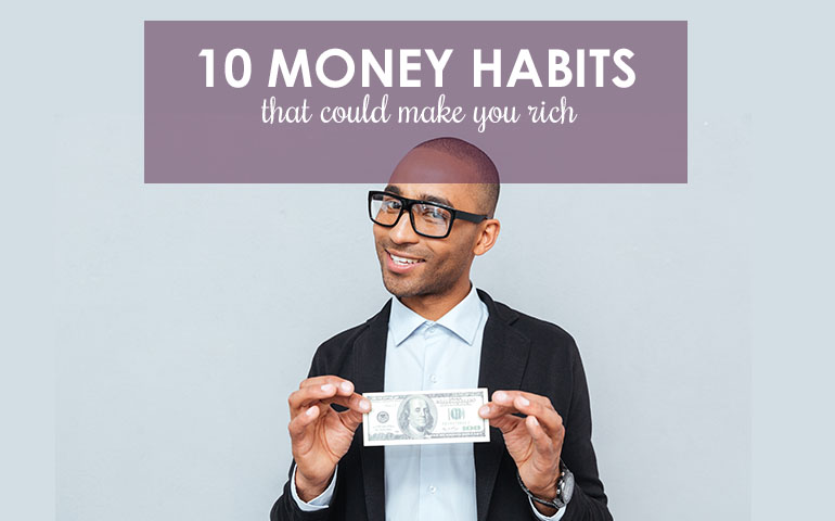 10 Good Money Habits to Help You Fight for Financial Freedom 