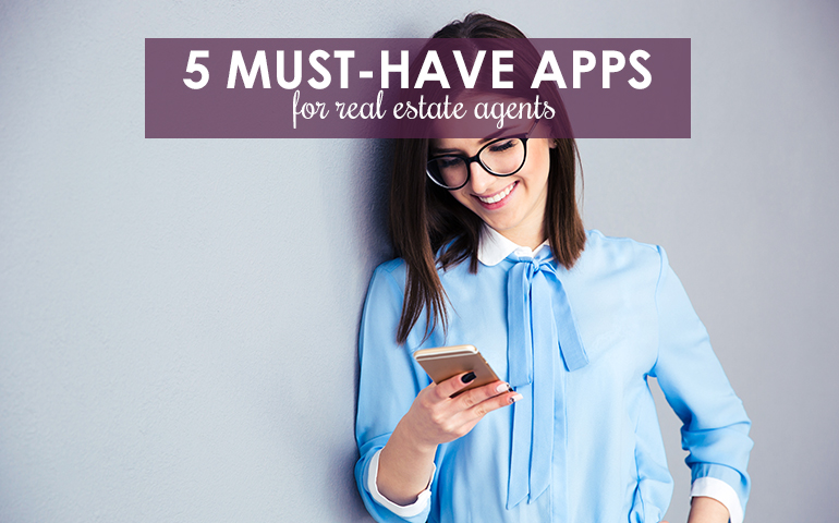 Five Must-Have Apps for Real Estate Agents