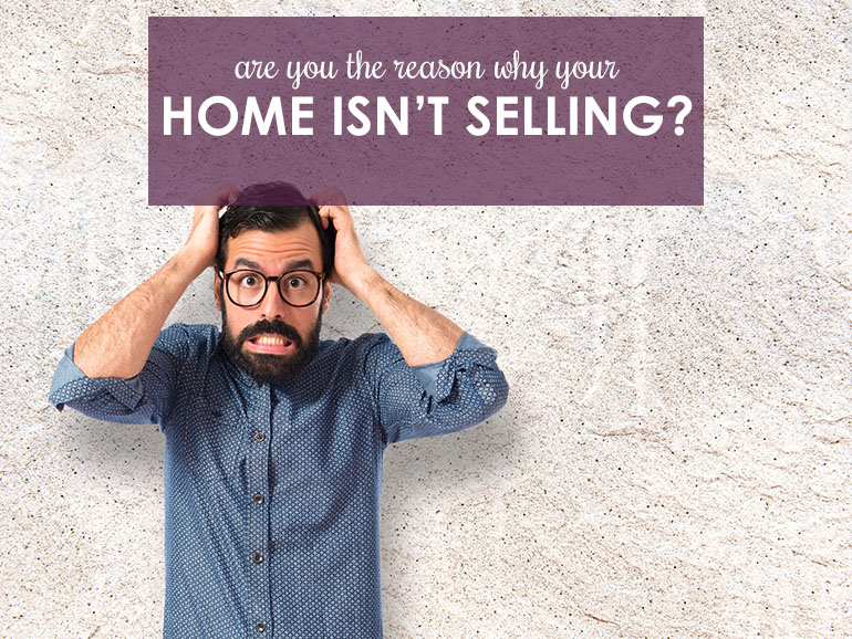 If It’s Not Your Realtor, Why Can’t You Sell Your Home? 