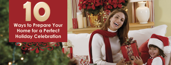 Open Your Home for the Holidays: Ways to Prepare for a Perfect Holiday Celebration