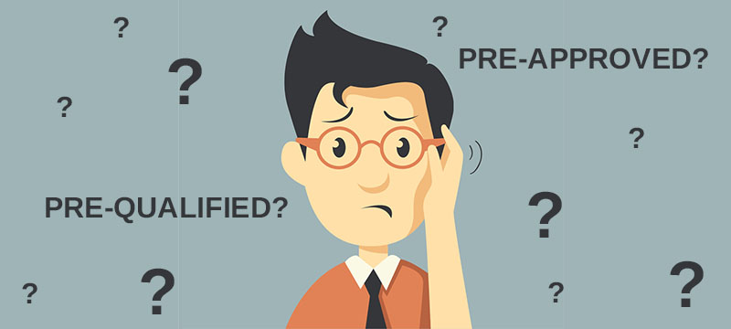 Are You Pre-Qualified? Pre-Approved? Or Just Pre-tty Confused?!