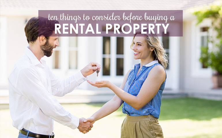 10 Things to Consider Before Investing in a Rental Property 