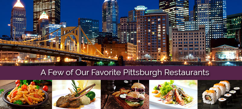 Our Favorite Restaurants in Pittsburgh