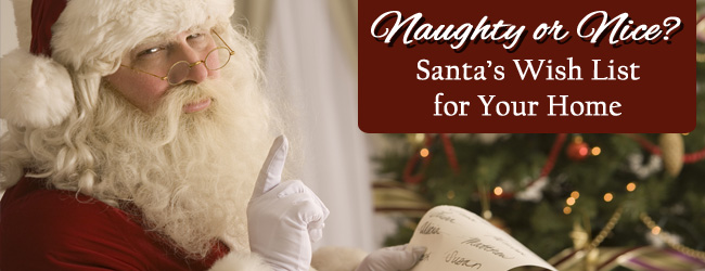 Naughty or Nice? Check Out Santa's Wish List for Your Home!