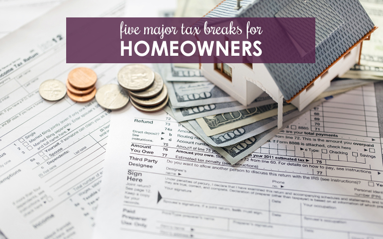 Five Major Tax Breaks for Homeowners