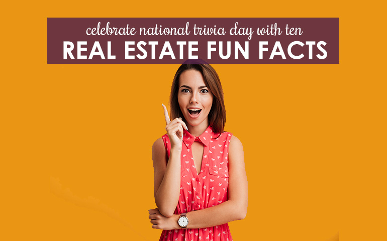 Celebrate National Trivia Day With These 10 Real Estate Fun Facts Berkshire Hathaway Homeservices