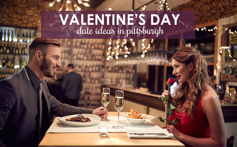 10 Great Pittsburgh Date Ideas in Time for Valentine’s Day   