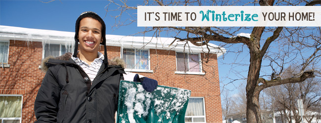 FREEZE! 'Tis the Season to Make Sure Your Home is Ready for Winter!
